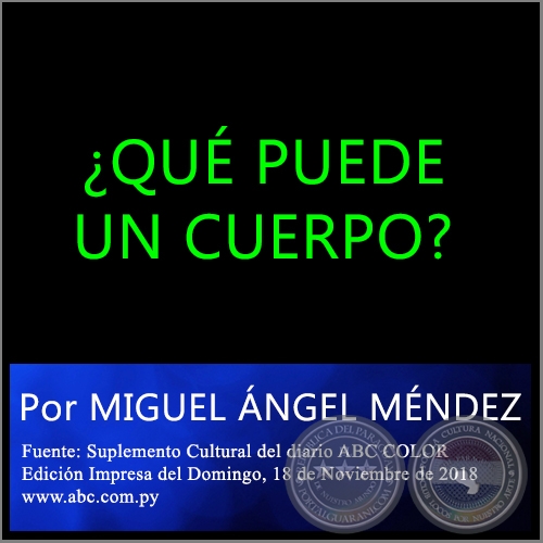 ¿QUÉ PUEDE UN CUERPO? - Por MIGUEL ÁNGEL MÉNDEZ - Domingo, 18 de Noviembre de 2018
